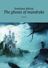The ghosts of mandrake. Fantasy