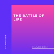The Battle of Life (Unabridged)
