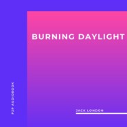 Burning Daylight (Unabridged)