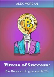 Titans of Success: Die Reise zu Krypto und NFTs