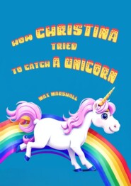 How Christina tried to catch a unicorn