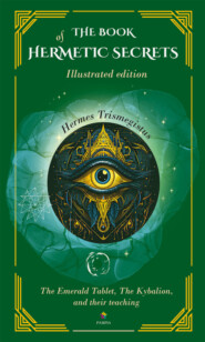 The book of hermetic secrets: Illustrated and annotated edition