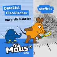 Die Maus, Detektei Cleo Fischer, Folge 3: Das große Blubbern