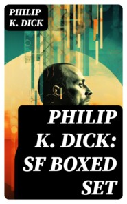 Philip K. Dick: SF Boxed Set