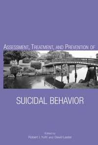43523511 [David  Lester, Robert Yufit I] Assessment, Treatment, and Prevention of Suicidal Behavior