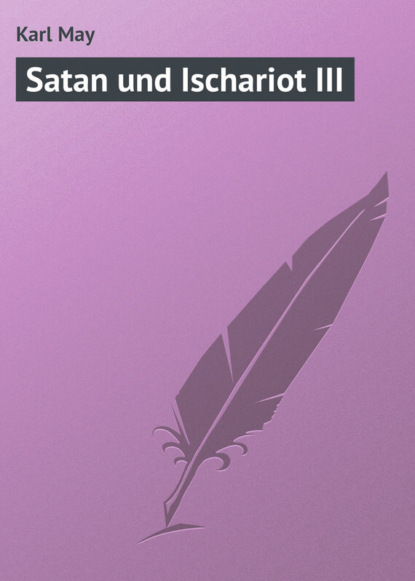 Satan und Ischariot III (Karl May). 