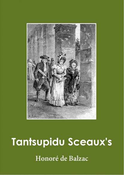 Оноре де Бальзак - Tantsupidu Sceaux's