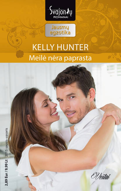 Kelly Hunter - Meilė nėra paprasta