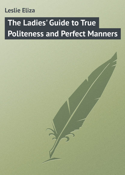 The Ladies Guide to True Politeness and Perfect Manners