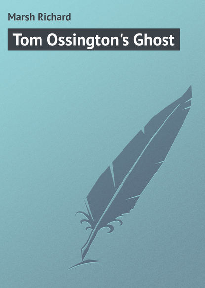 Marsh Richard — Tom Ossington's Ghost