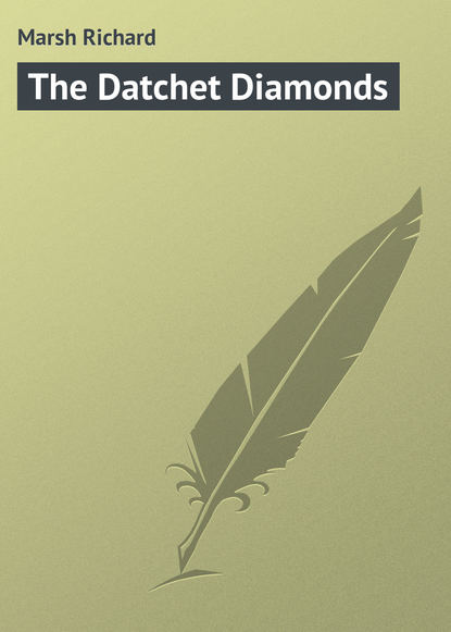 Marsh Richard — The Datchet Diamonds