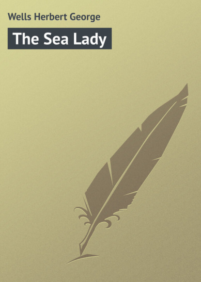 Герберт Уэллс — The Sea Lady