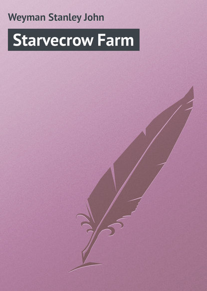 Weyman Stanley John — Starvecrow Farm