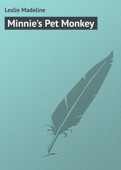Leslie Madeline — Minnie's Pet Monkey