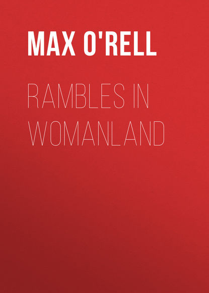 Rambles in Womanland (O'Rell Max). 