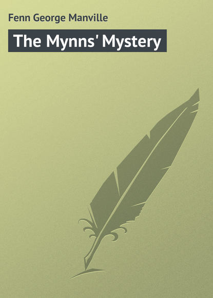 Fenn George Manville — The Mynns' Mystery
