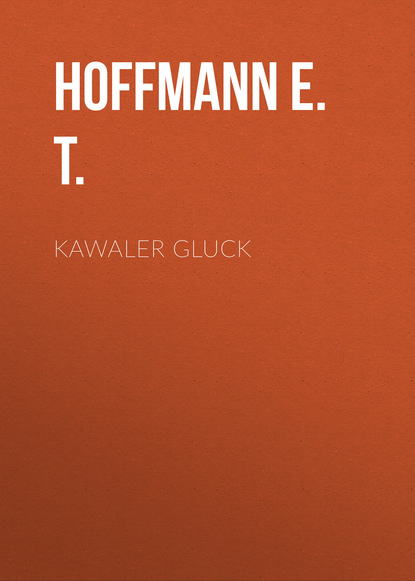 Hoffmann E. T. — Kawaler Gluck