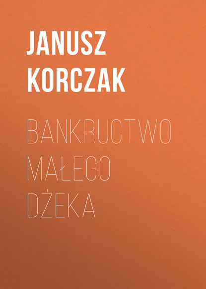 Janusz Korczak — Bankructwo małego Dżeka