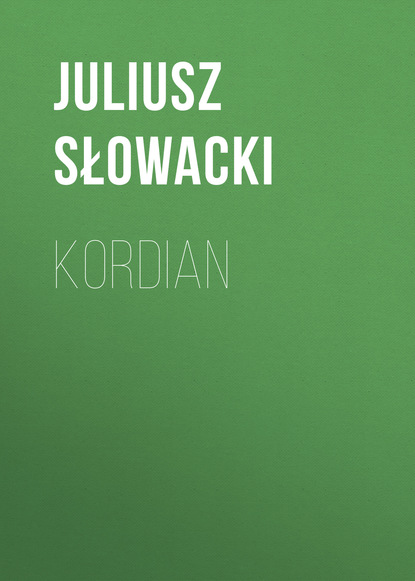 Juliusz Słowacki — Kordian