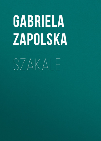 Gabriela Zapolska — Szakale