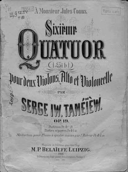Сергей Иванович Танеев — Sixieme Quatuor (Sib.) pour 2 Violons, Alto et Violoncelle par Serge Taneieew
