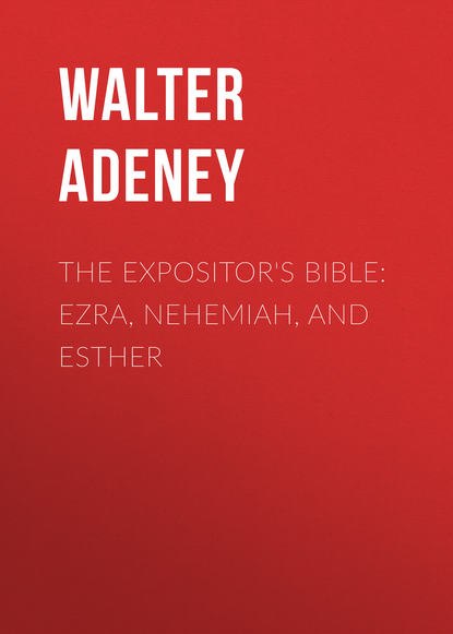 The Expositor s Bible: Ezra, Nehemiah, and Esther