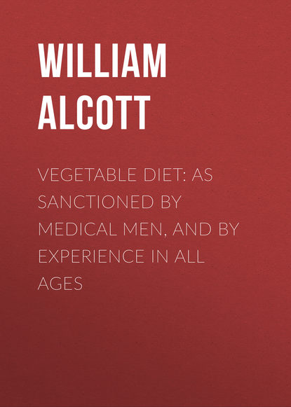 Alcott William Andrus — Vegetable Diet: As Sanctioned by Medical Men, and by Experience in All Ages