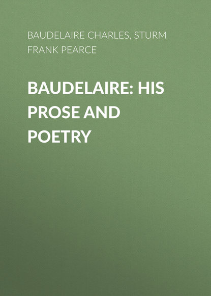 Baudelaire: His Prose and Poetry (Sturm Frank Pearce). 