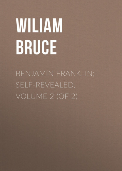 Benjamin Franklin; Self-Revealed, Volume 2 (of 2) (Bruce Wiliam Cabell). 