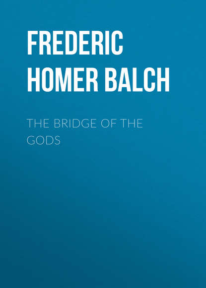 The Bridge of the Gods (Frederic Homer Balch). 