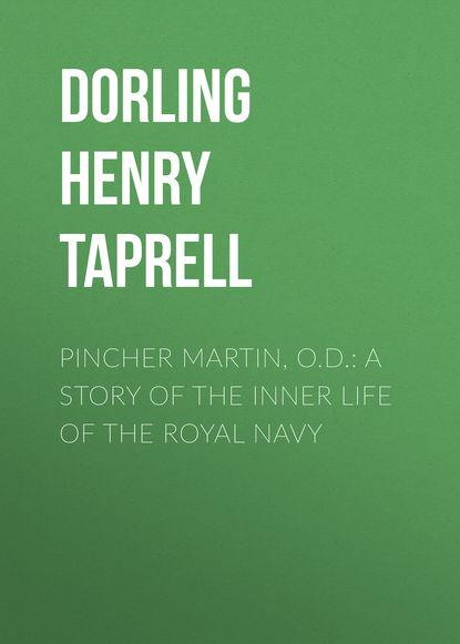 Pincher Martin, O.D.: A Story of the Inner Life of the Royal Navy (Dorling Henry Taprell). 