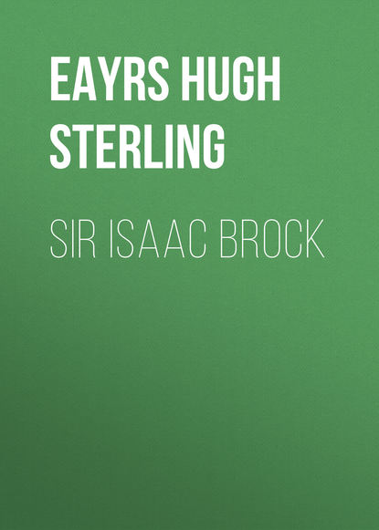 Sir Isaac Brock (Eayrs Hugh Sterling). 