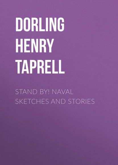 Stand By! Naval Sketches and Stories (Dorling Henry Taprell). 