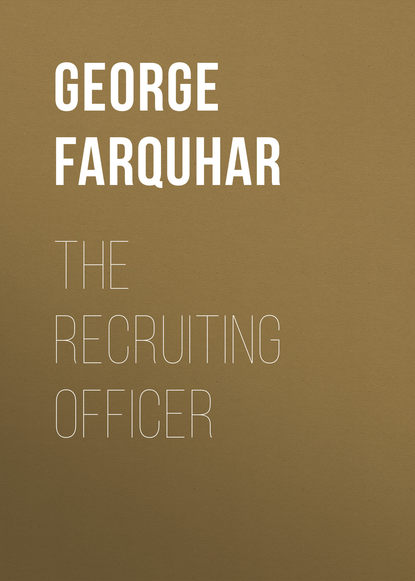 George Farquhar — The Recruiting Officer