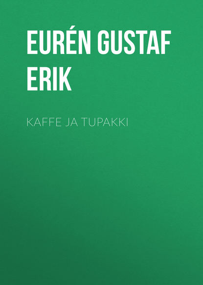 Kaffe ja Tupakki (Eurén Gustaf Erik). 