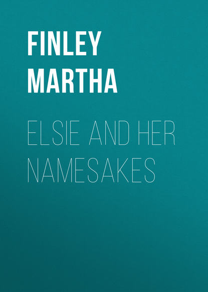 Finley Martha — Elsie and Her Namesakes