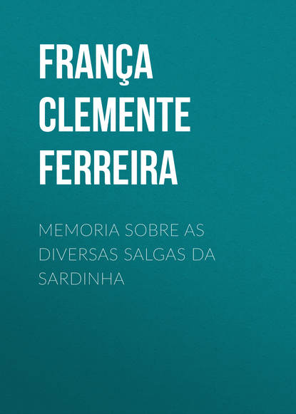 Memoria sobre as diversas salgas da sardinha (França Clemente Ferreira). 