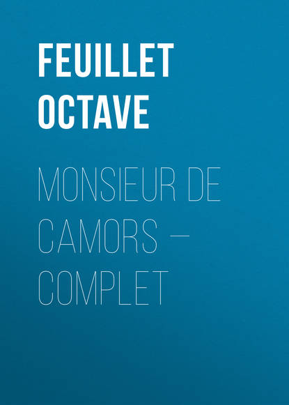 Monsieur de Camors — Complet (Feuillet Octave). 