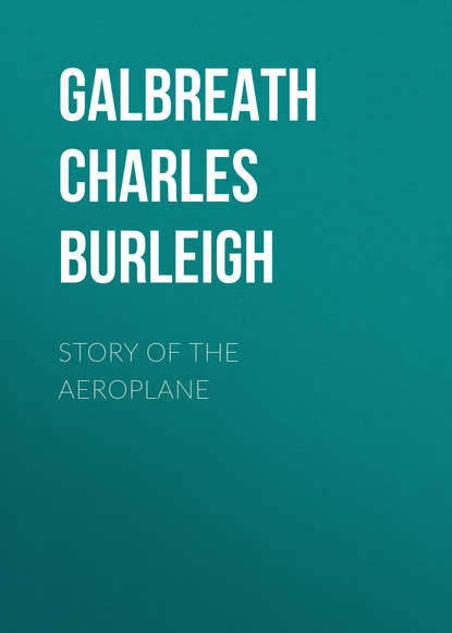 Story of the Aeroplane (Galbreath Charles Burleigh). 