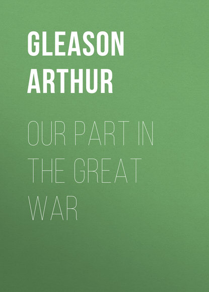 Our Part in the Great War (Gleason Arthur). 