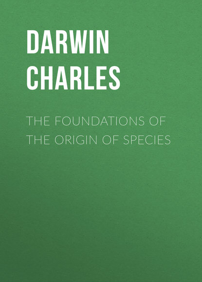 The Foundations of the Origin of Species - Чарльз Дарвин
