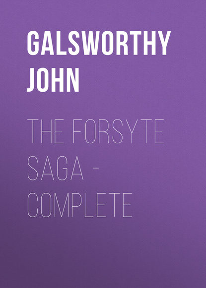 Джон Голсуорси — The Forsyte Saga - Complete