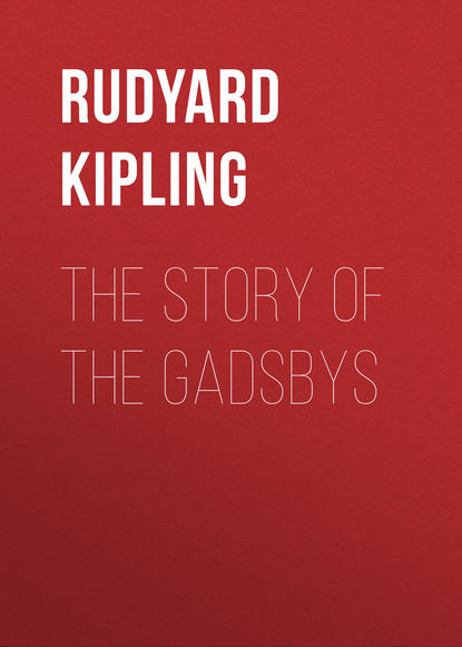 Редьярд Джозеф Киплинг — The Story of the Gadsbys