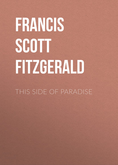 Фрэнсис Скотт Фицджеральд — This Side of Paradise