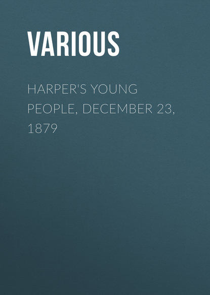Various — Harper's Young People, December 23, 1879