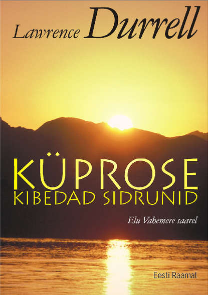 Lawrence Durrell - Küprose kibedad sidrunid