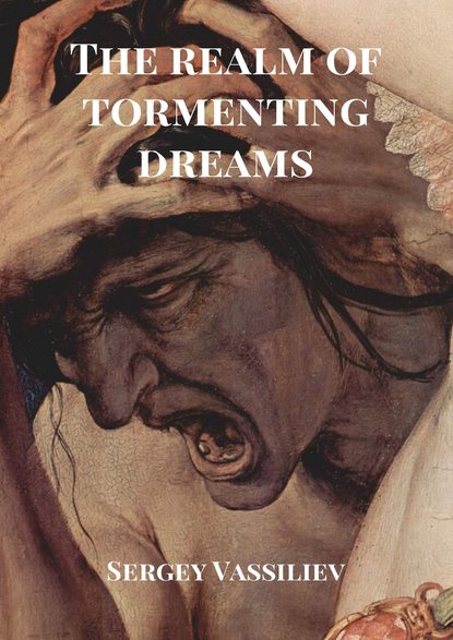 Sergey Vassiliev — The realm of tormenting dreams