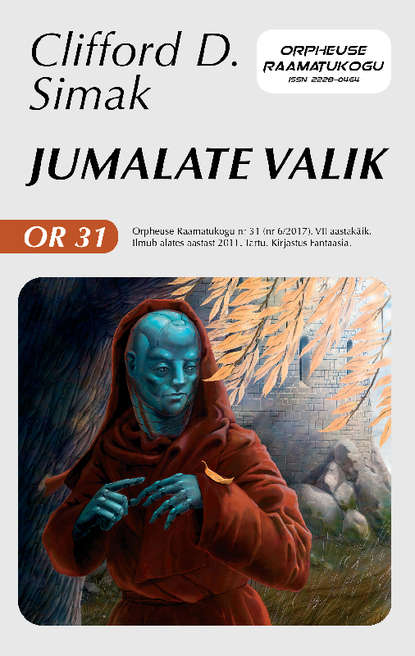 Clifford D. Simak - Jumalate valik. Sari "Orpheuse Raamatukogu"