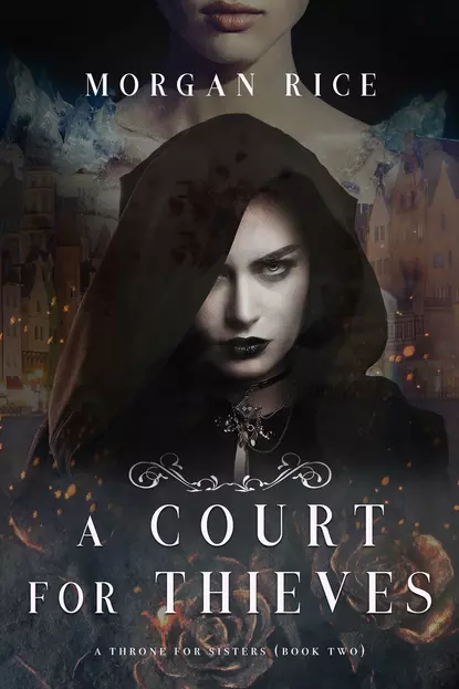 Обложка книги A Court for Thieves, Морган Райс