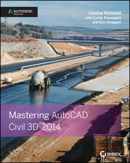 Mastering AutoCAD Civil 3D 2014. Autodesk Official Press
